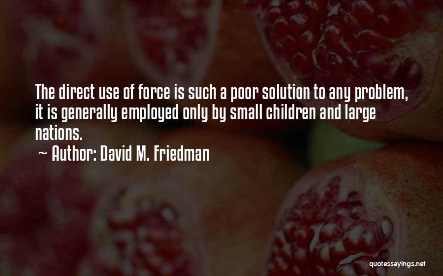 Violence And War Quotes By David M. Friedman