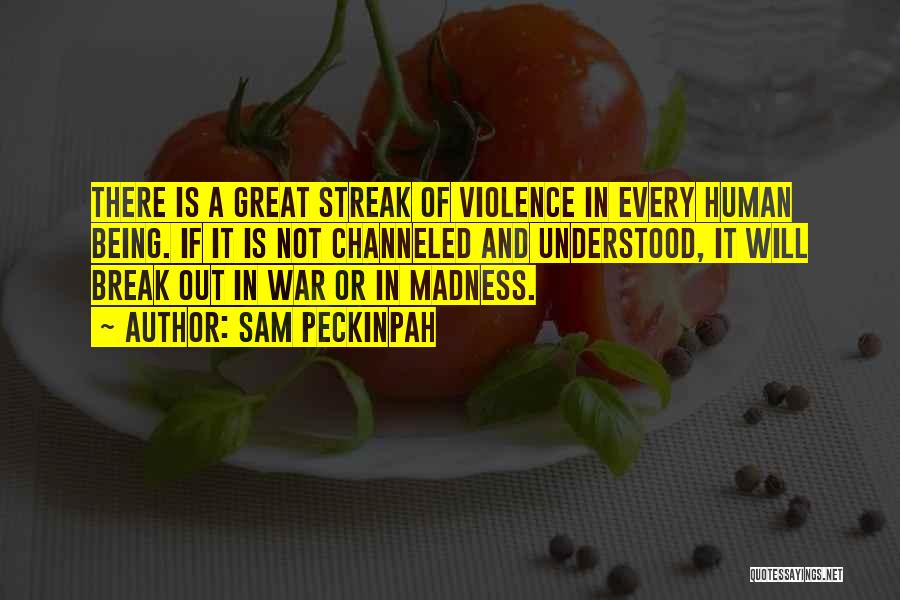 Violence And War Quotes By Sam Peckinpah
