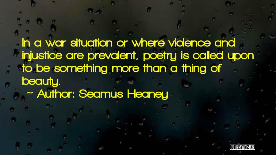 Violence And War Quotes By Seamus Heaney