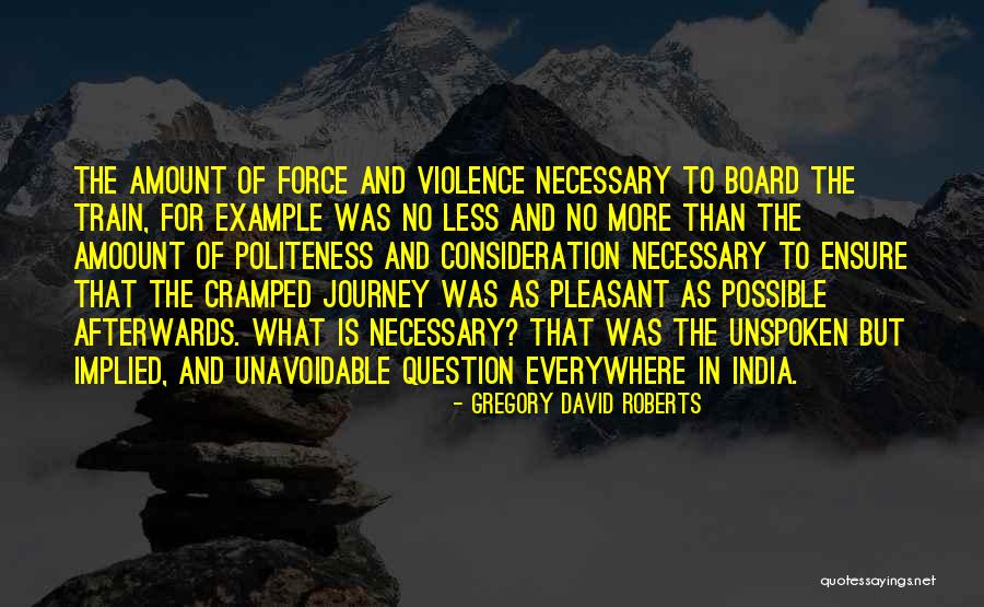 Violence As Quotes By Gregory David Roberts Violence As Quotes By Gregory David Roberts