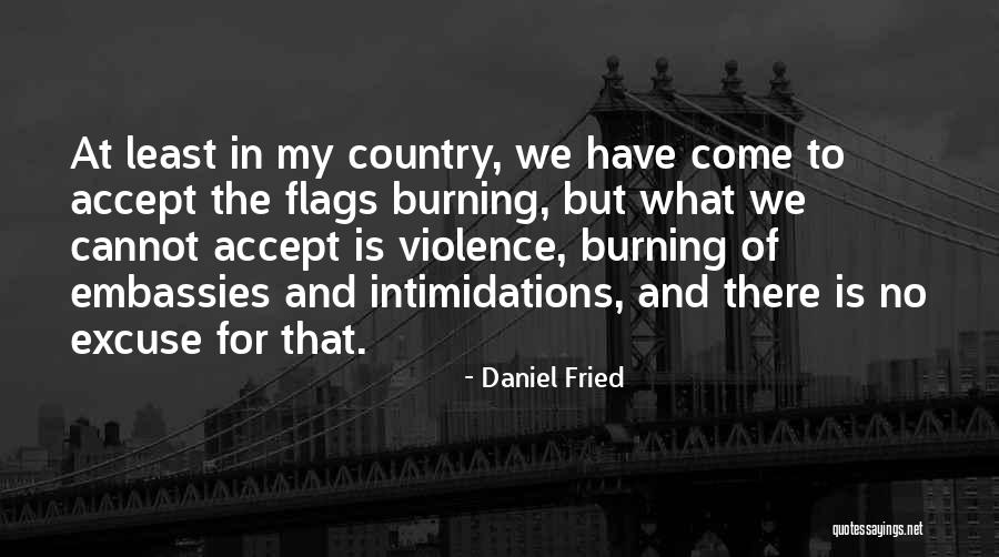 Violence For Violence Quotes By Daniel Fried Violence For Violence Quotes By Daniel Fried