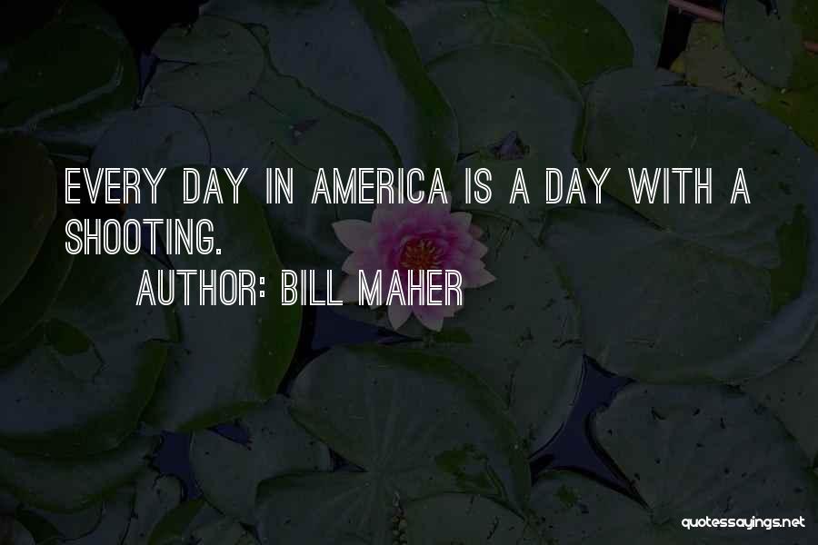 Violence In America Quotes By Bill Maher