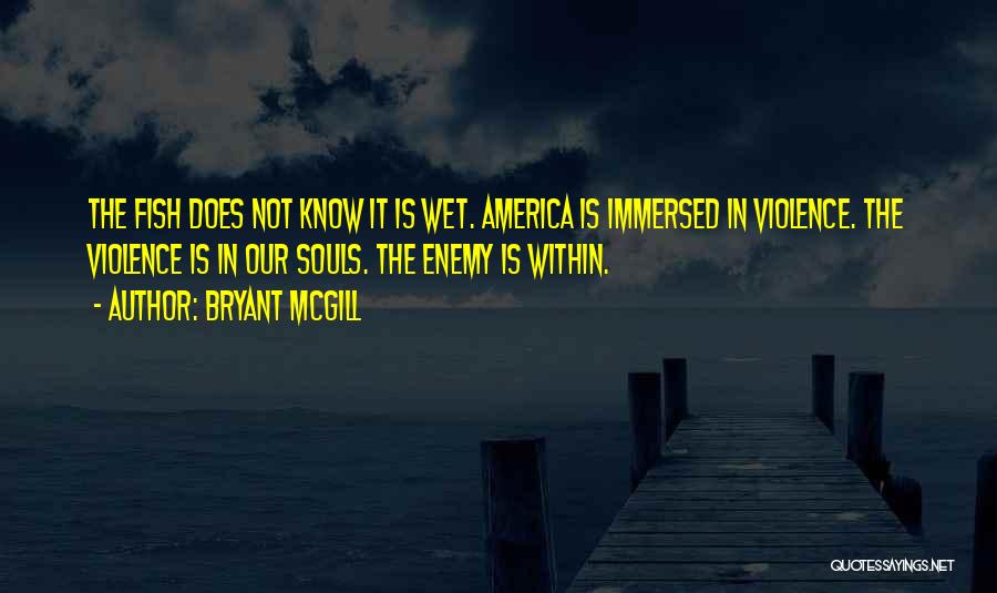 Violence In America Quotes By Bryant McGill