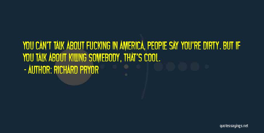 Violence In America Quotes By Richard Pryor