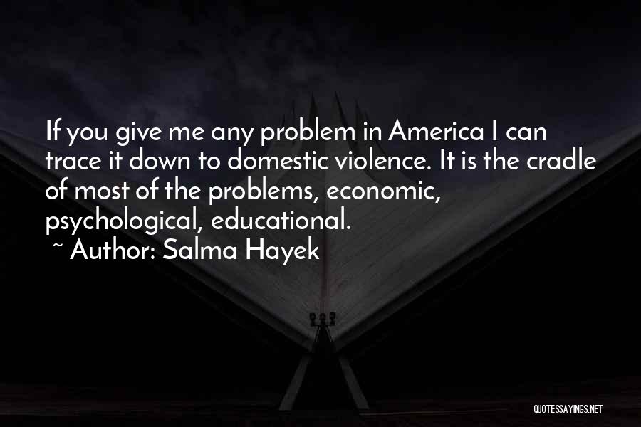 Violence In America Quotes By Salma Hayek