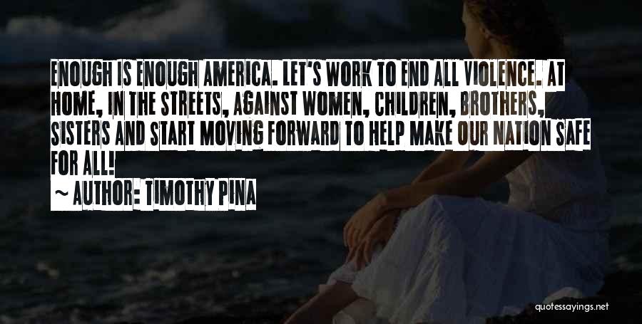 Violence In America Quotes By Timothy Pina