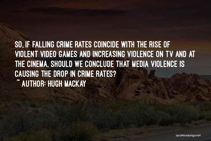 Violence In The Media Quotes By Hugh Mackay