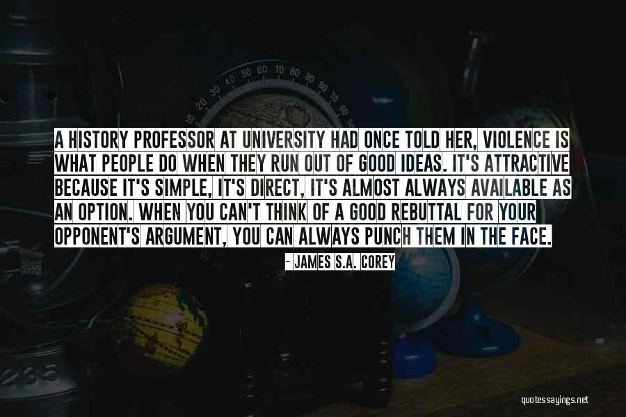 Violence Is Good Quotes By James S.A. Corey Violence Is Good Quotes By James S.A. Corey