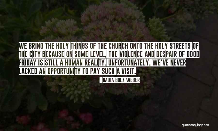 Violence Is Good Quotes By Nadia Bolz-Weber Violence Is Good Quotes By Nadia Bolz-Weber