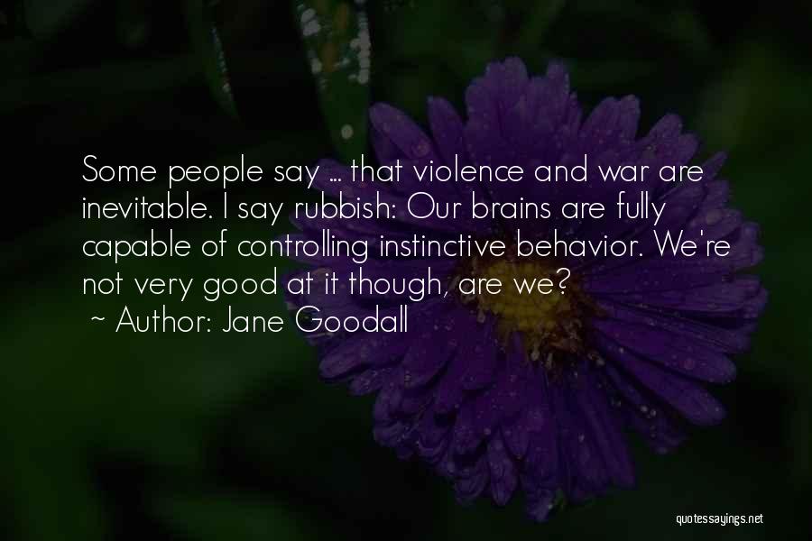 Violence Is Inevitable Quotes By Jane Goodall