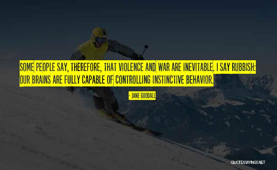 Violence Is Inevitable Quotes By Jane Goodall