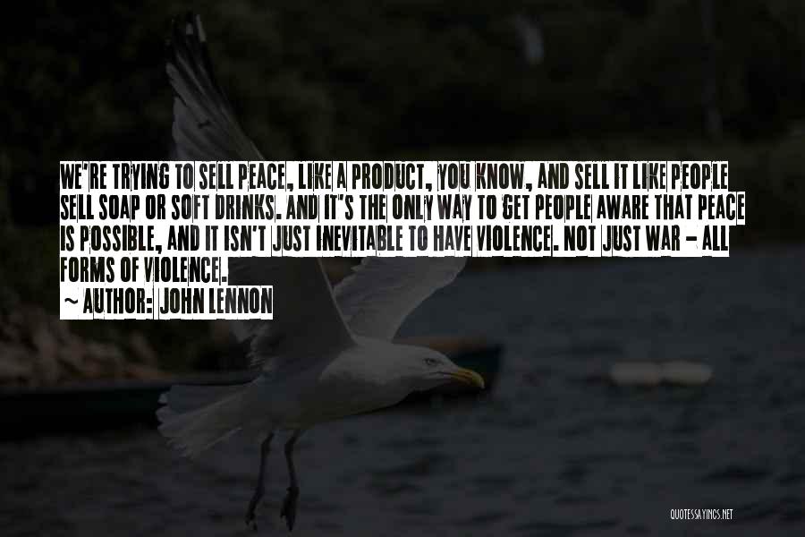 Violence Is Inevitable Quotes By John Lennon