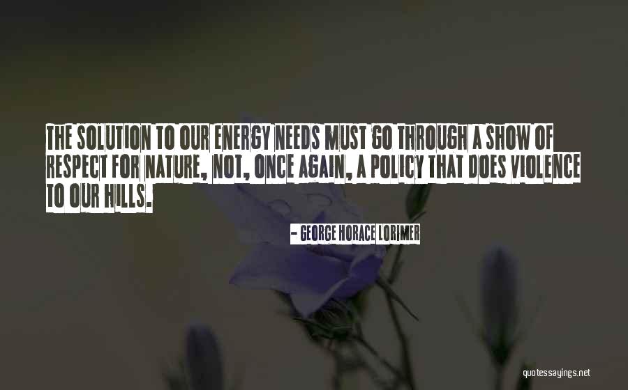 Violence Is Not The Solution Quotes By George Horace Lorimer Violence Is Not The Solution Quotes By George Horace Lorimer