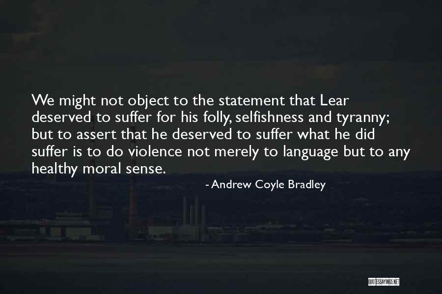 Violence Is The Language Quotes By Andrew Coyle Bradley Violence Is The Language Quotes By Andrew Coyle Bradley