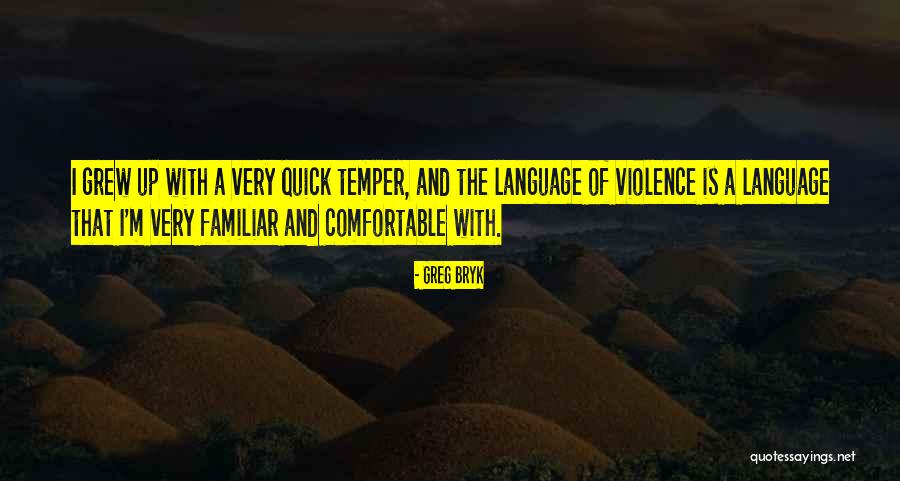 Violence Is The Language Quotes By Greg Bryk Violence Is The Language Quotes By Greg Bryk