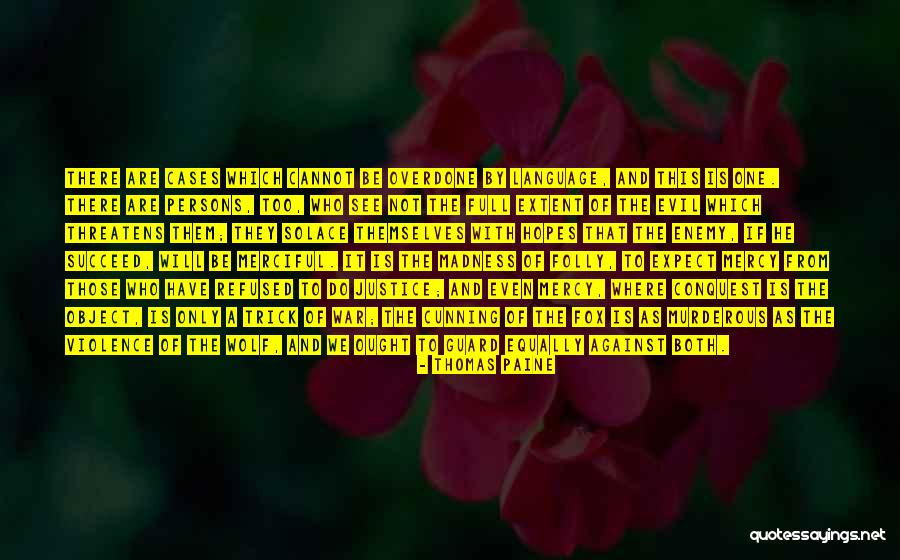 Violence Is The Language Quotes By Thomas Paine Violence Is The Language Quotes By Thomas Paine