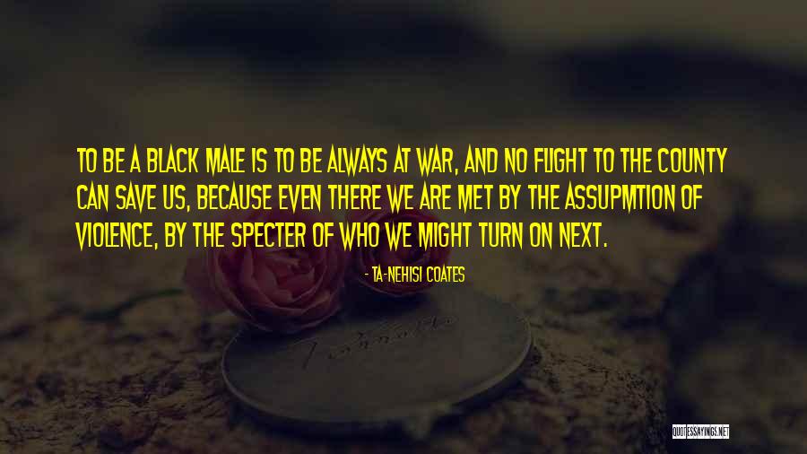 Violence Of War Quotes By Ta-Nehisi Coates Violence Of War Quotes By Ta-Nehisi Coates