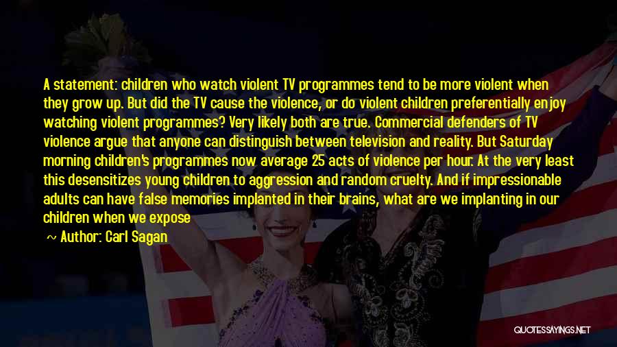 Violence On Tv Quotes By Carl Sagan