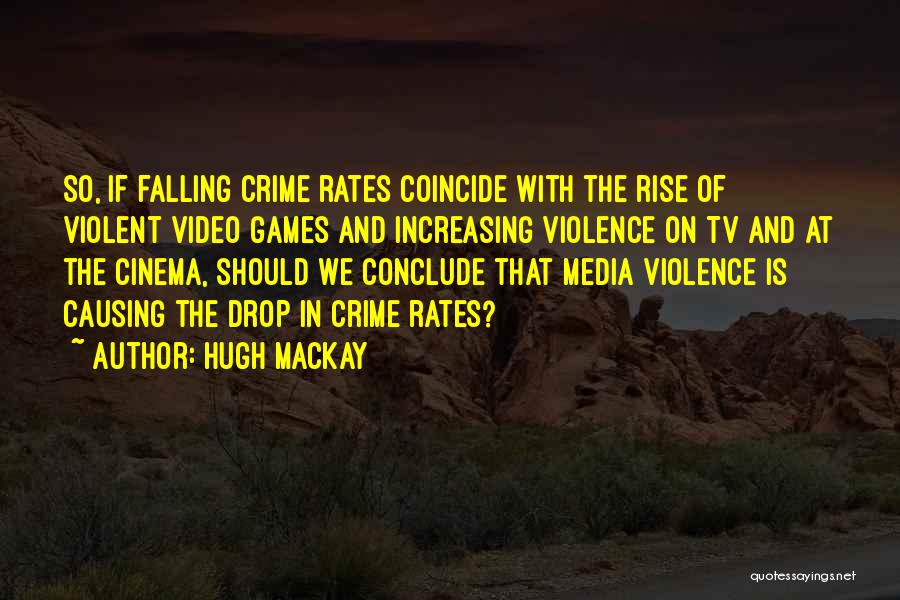 Violence On Tv Quotes By Hugh Mackay