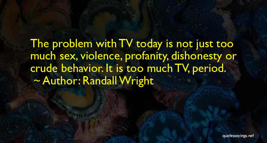 Violence On Tv Quotes By Randall Wright