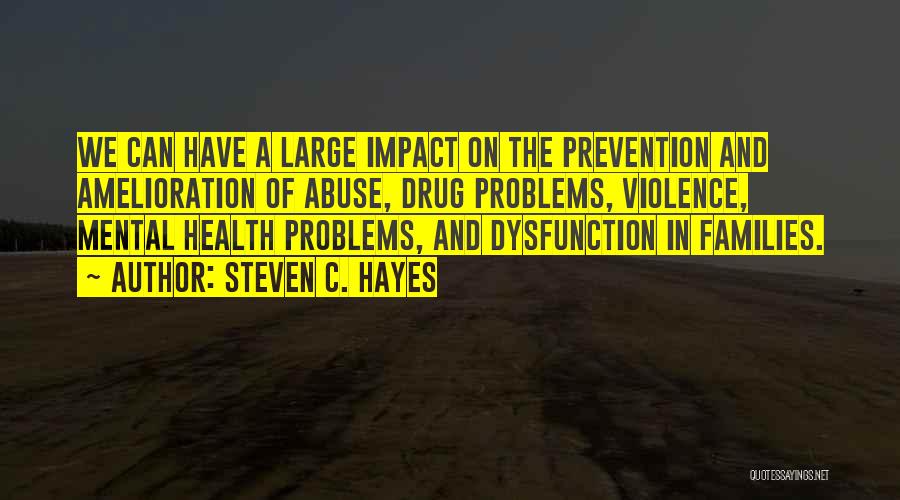 Violence Prevention Quotes By Steven C. Hayes