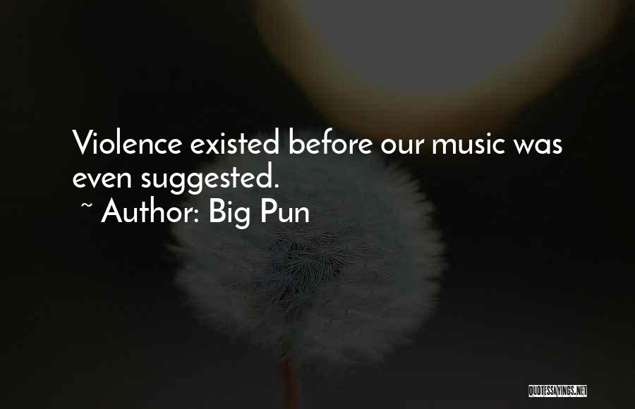 Violence Quotes By Big Pun