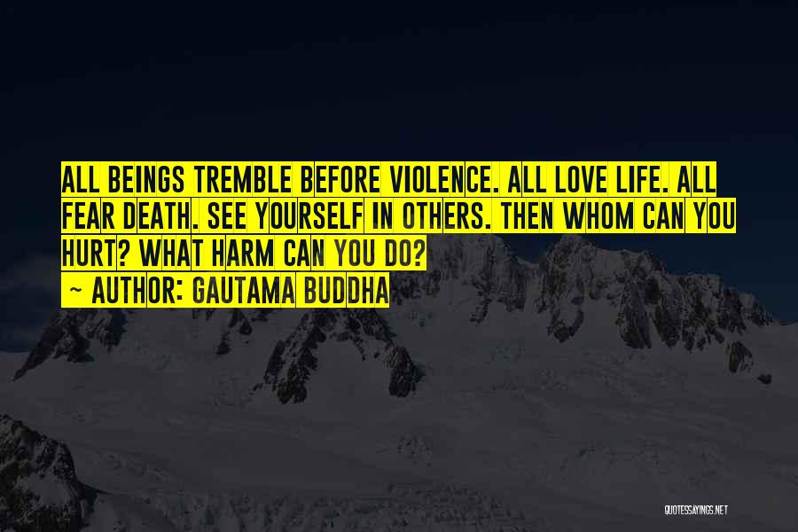 Violence Quotes By Gautama Buddha