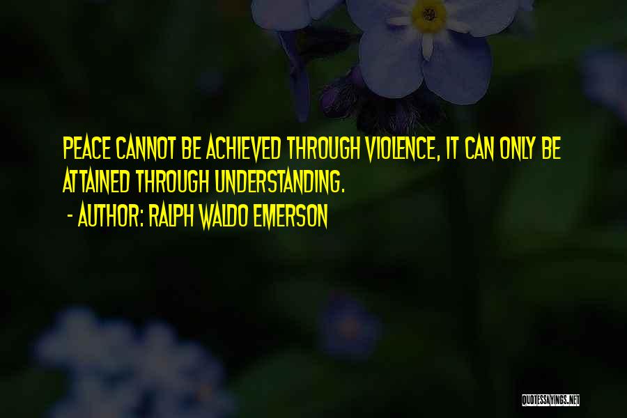 Violence Quotes By Ralph Waldo Emerson