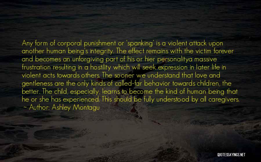 Violent Behavior Quotes By Ashley Montagu