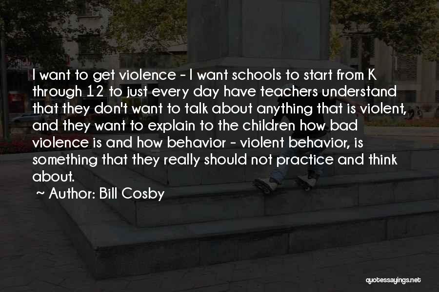 Violent Behavior Quotes By Bill Cosby