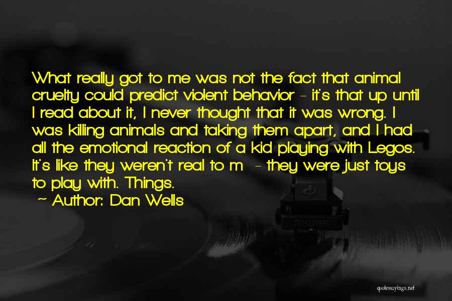 Violent Behavior Quotes By Dan Wells