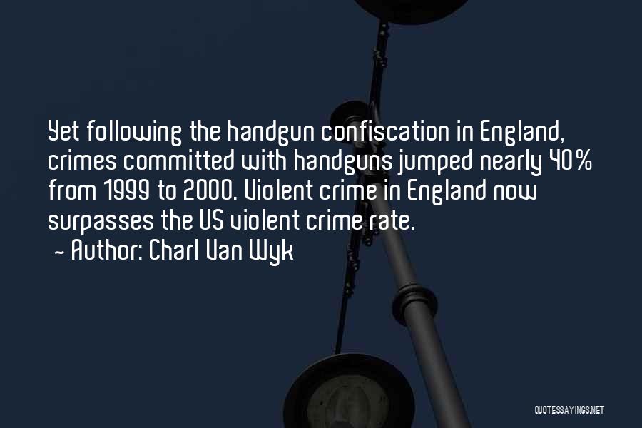Violent Crime Quotes By Charl Van Wyk