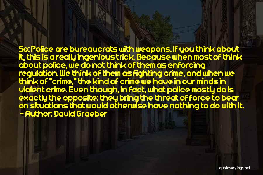 Violent Crime Quotes By David Graeber