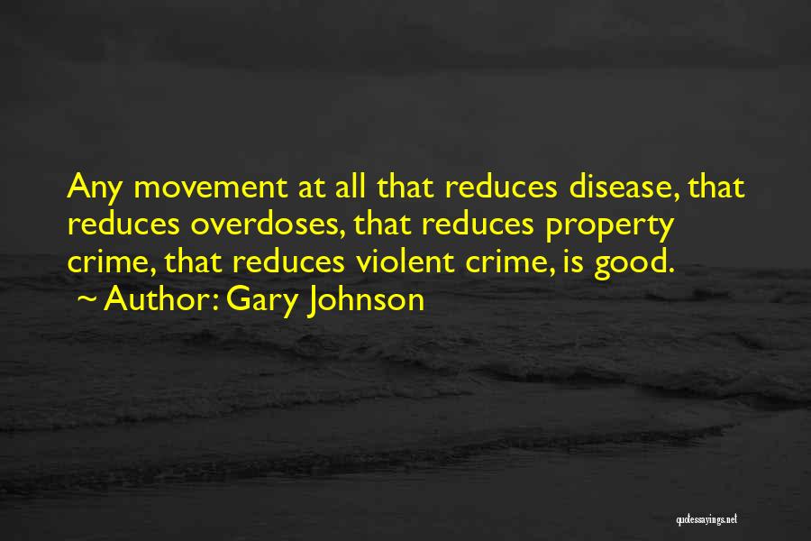 Violent Crime Quotes By Gary Johnson