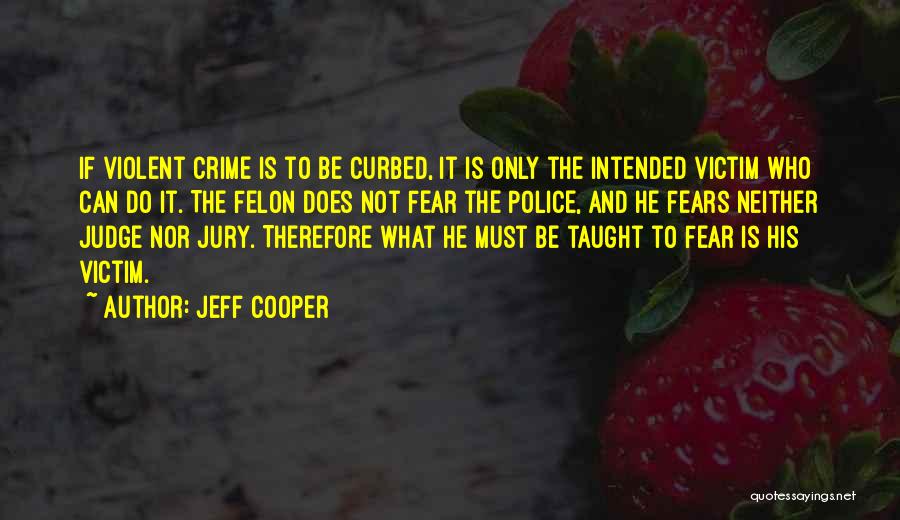 Violent Crime Quotes By Jeff Cooper