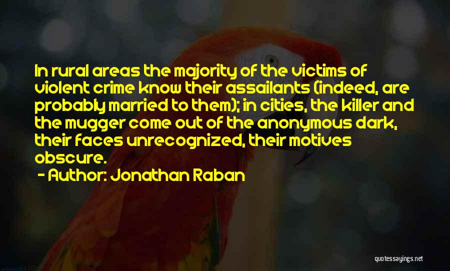 Violent Crime Quotes By Jonathan Raban