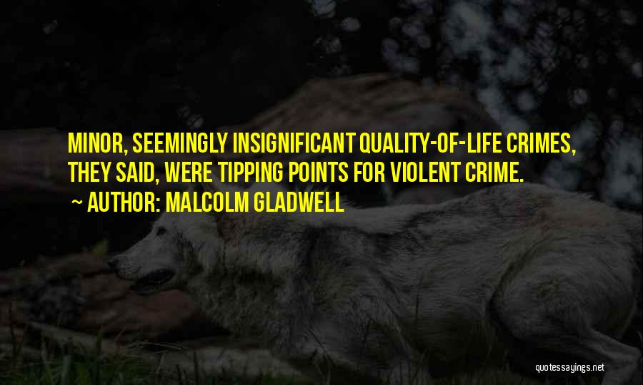 Violent Crime Quotes By Malcolm Gladwell