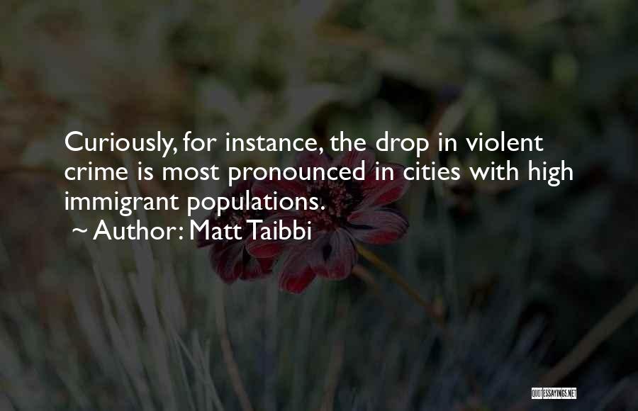 Violent Crime Quotes By Matt Taibbi