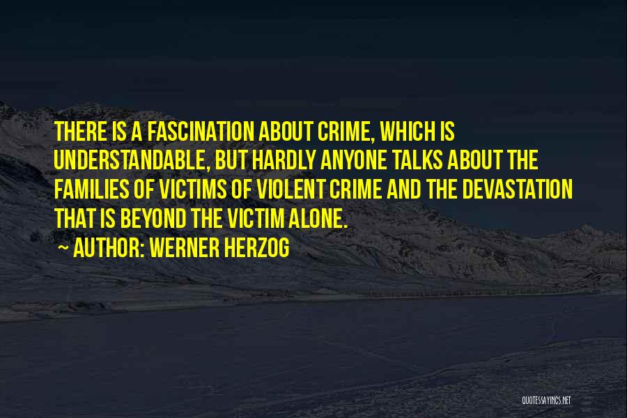 Violent Crime Quotes By Werner Herzog