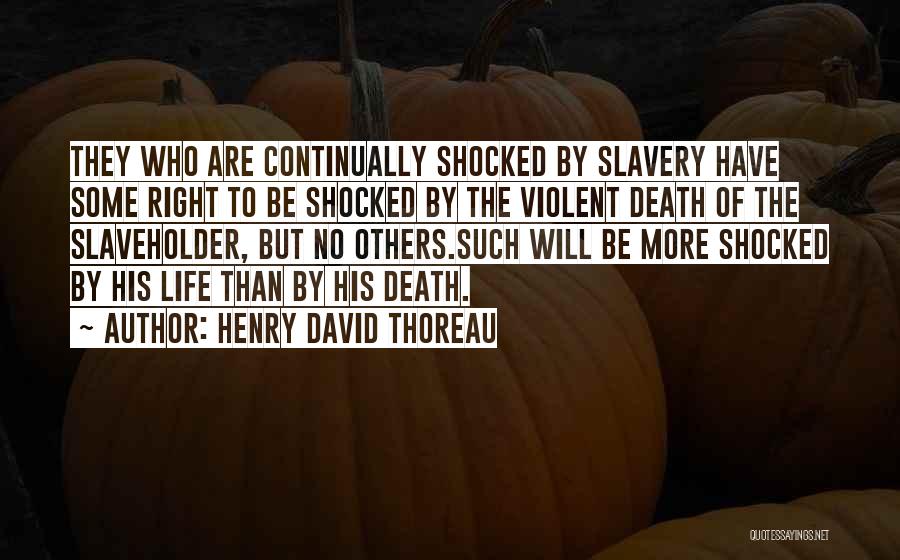 Violent Death Quotes By Henry David Thoreau