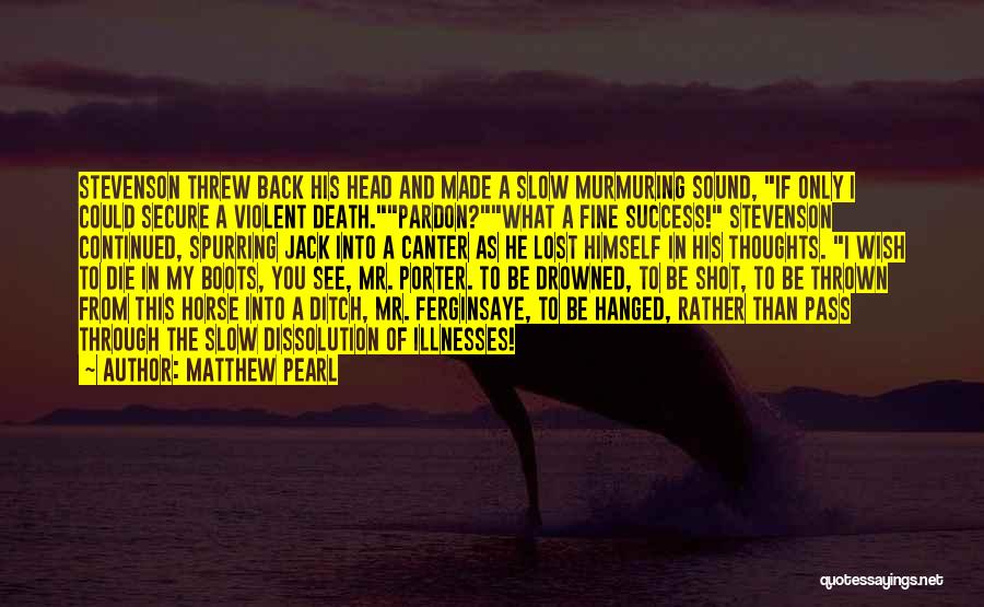 Violent Death Quotes By Matthew Pearl