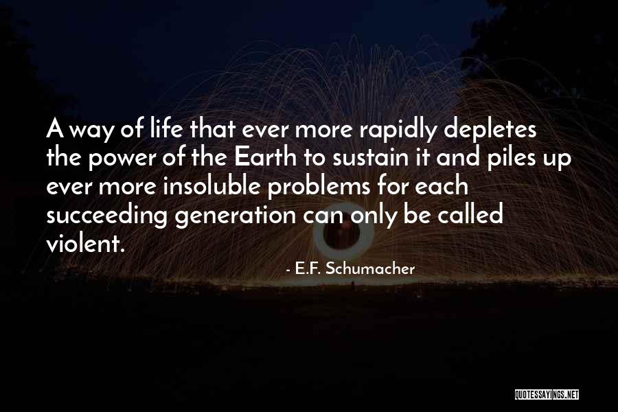 Violent Life Quotes By E.F. Schumacher Violent Life Quotes By E.F. Schumacher