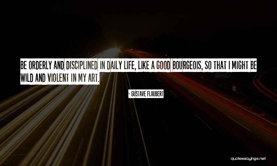 Violent Life Quotes By Gustave Flaubert Violent Life Quotes By Gustave Flaubert