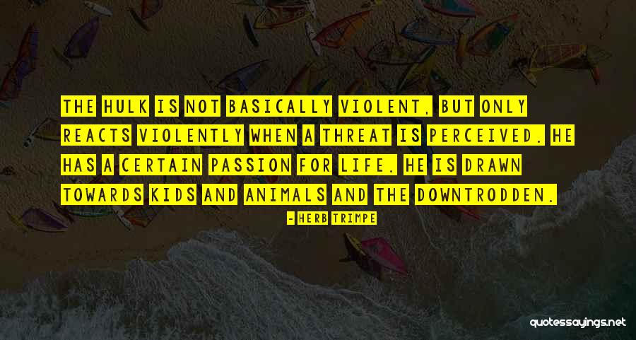 Violent Life Quotes By Herb Trimpe Violent Life Quotes By Herb Trimpe