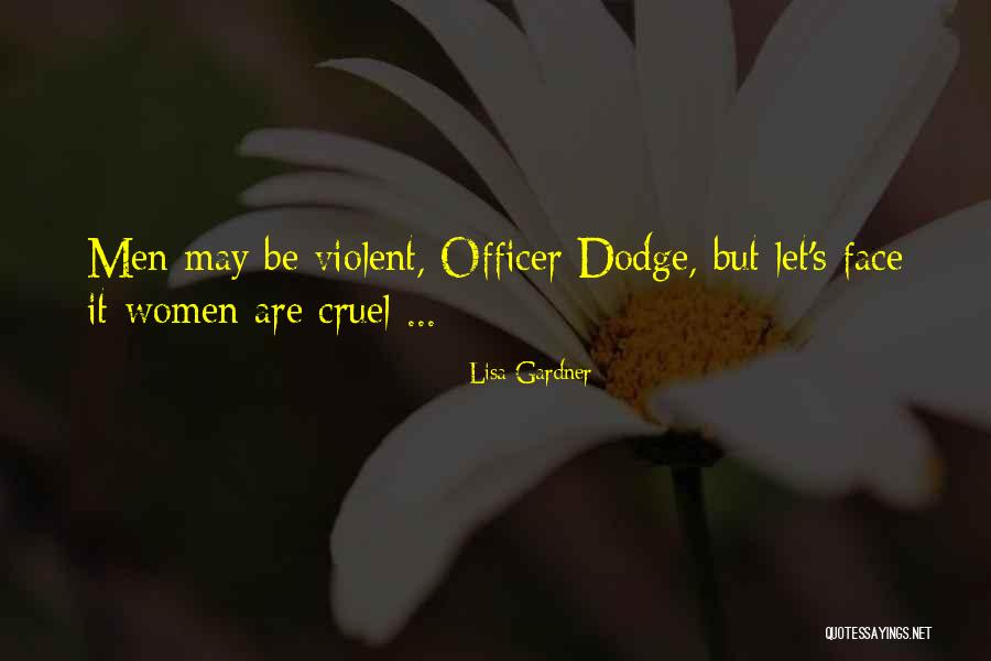 Violent Men Quotes By Lisa Gardner Violent Men Quotes By Lisa Gardner