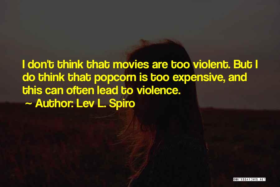 Violent Movies Quotes By Lev L. Spiro