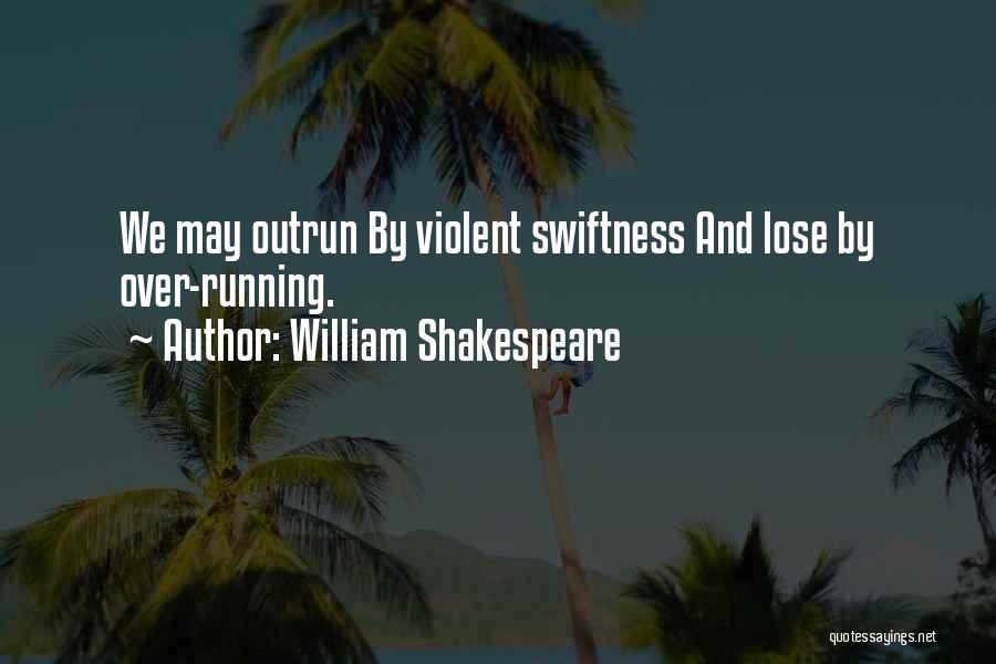 Violent Quotes By William Shakespeare