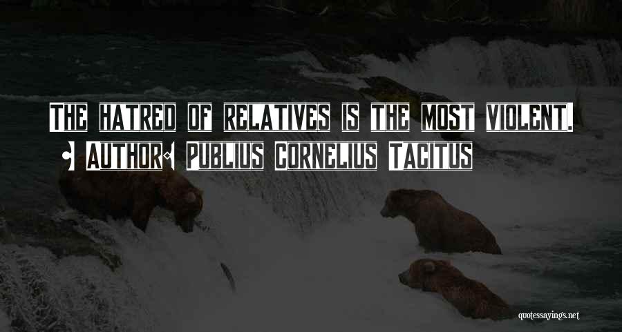 Violent Relationships Quotes By Publius Cornelius Tacitus