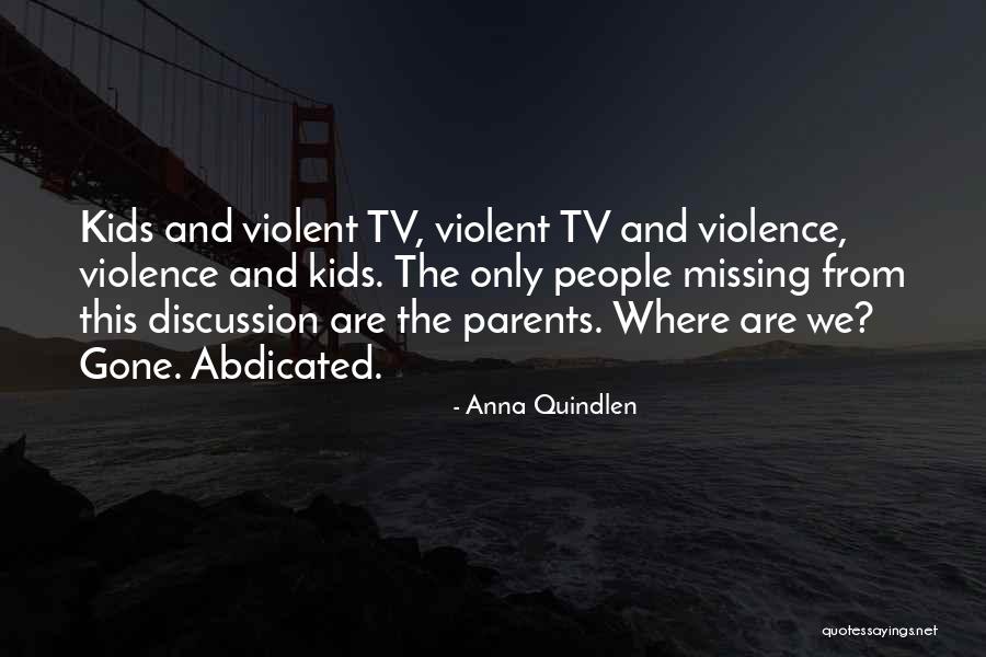 Violent Tv Quotes By Anna Quindlen Violent Tv Quotes By Anna Quindlen