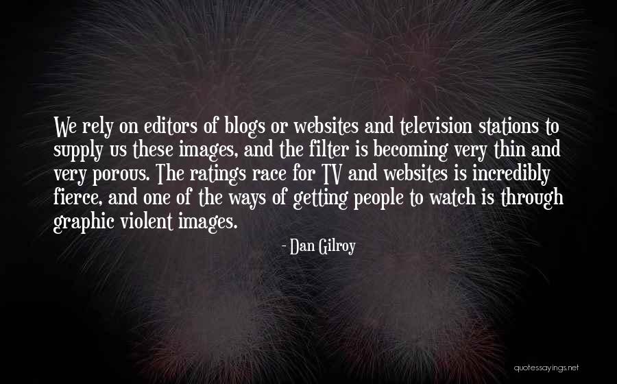 Violent Tv Quotes By Dan Gilroy Violent Tv Quotes By Dan Gilroy